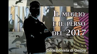 144 SPECIALE Il meglio e il perso del 2017 [upl. by Egiarc]