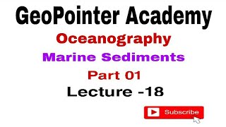 Marine Sediments basic concepts about calcareous and siliceous oozes  Part 01 Lecture 18 [upl. by Khalsa]