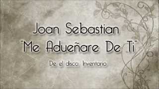 Joan Sebastian  Me Adueñare De Ti Con Letra [upl. by Ariek]