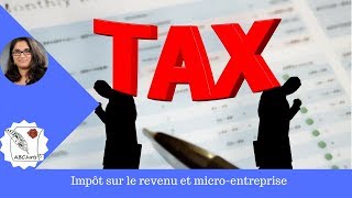 👩🏽‍💼 Impôts sur le Revenu IR et microentreprise 2018 [upl. by Esta]