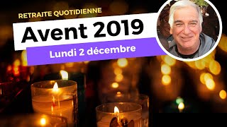 Retraite de lAvent  Lundi 2 décembre 2019 [upl. by Netsua145]