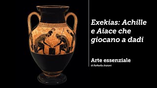 Exekias Achille e Aiace che giocano a dadi [upl. by Annovy1]