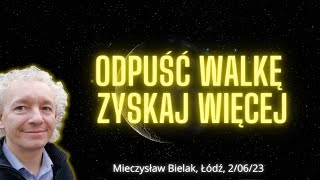 ODPUŚĆ WALKĘ ZYSKAJ WIĘCEJ  M Bielak Łódź cz III 206 [upl. by Aielam]