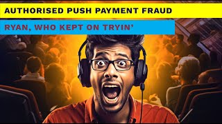 Authorised Push Payment Fraud Ryan Who Kept On Tryin Scambaiting [upl. by Atteuqihc]