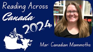 Canadian Mammoths 500 pages  March Recommendations for The Reading Across Canada Challenge 2024 [upl. by Lanctot]