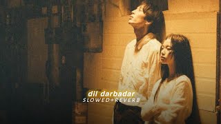 Dil Darbadar slowedreverb [upl. by Weldon]