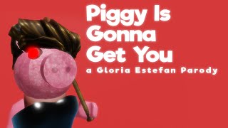 quotPiggy Is Gonna Get Youquot a Gloria Estefan Roblox Parody [upl. by Venezia853]