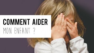 Comment aider mon enfant les enfants à évoluer [upl. by Kcirnek7]