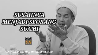 SUSAHNYA MENJADI SEORANG SUAMIALFADHIL USTAZ HAJI MOKHTAR YAAKOB [upl. by Llenral849]