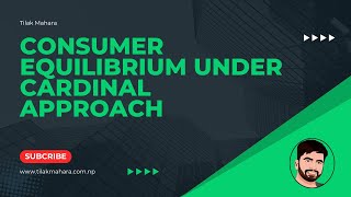 Consumer Equilibrium Under Cardinal ApproachNRB 6BBSBBA Microeconomics [upl. by Pansy]