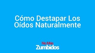 Cómo Destapar Los Oídos Naturalmente  Como Destapar El Oido  como destapar los oidos por gripe [upl. by Zina]