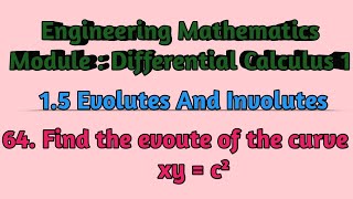 Engineering Mathematics  Differential Calculus 1  Q 64 Find The Evoute Of The Curve XYC² [upl. by Nuli]