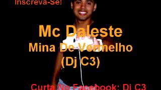 MC DALESTE  MINA DE VERMELHO DJ C3 [upl. by Shimberg]