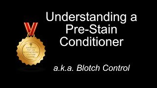 Understanding a PreStain Conditioner  aka Blotch Control [upl. by Nirag]