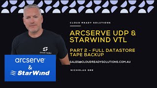 How to protect an Arcserve UDP Datastore using Arcserve Backup and StarWind Virtual Tape Library [upl. by Corney]