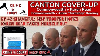 Ep 42 Shameful MSP Trooper Hopes Karen Read Takes Herself Out Canton CoverUpCW v Karen Read [upl. by Ahsaetal883]