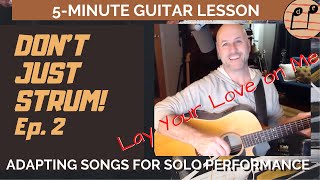 Dont Just Strum It Ep 2 A Simple Arrangement of Roachfords Lay Your Love on Me for your Solo Gig [upl. by Euqinitram]