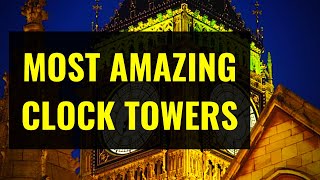 Top 10 Most Magnificent Clock Towers in the World [upl. by Ronel]