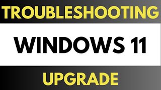 Window 10 To Windows 11 Upgrade  Troubleshooting and Success [upl. by Anirrehs]