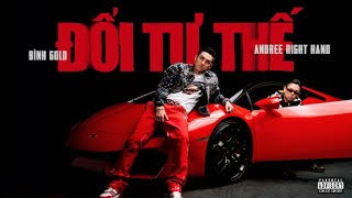 ĐỔI TƯ THẾ  BÌNH GOLD x ANDREE RIGHT HAND  OFFICIAL MUSIC VIDEO [upl. by Eihtak303]