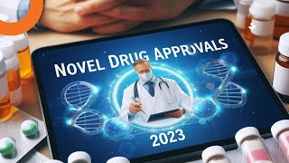 FDA Novel Drug Approvals 2023 30 New LifeSaving Treatments You Need to Know [upl. by Dnilasor]