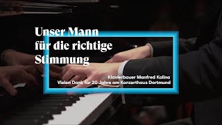 Klavierstimmer Manfred Kalina – 20 Jahre am Konzerthaus Dortmund [upl. by Llerot]