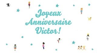 ♫ Joyeux Anniversaire Victor ♫ [upl. by Annavas]