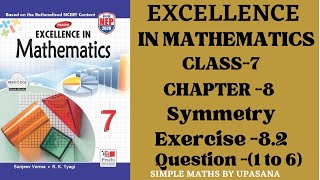 Excellence Math  Class 7  Chapter 8 Symmetry  Prachi  Ncert  Exercise82  Question1 To 6 [upl. by Joela]