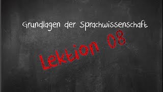 Einführung in die Sprachwissenschaft Lektion 08 Syntagmatische Relationen 2018 Audio behoben [upl. by Marron313]