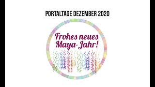 Portaltage Dezember 2020 nach dem Maya Kalender [upl. by Itsyrc129]