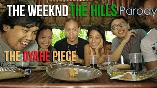 The Hills  The Weeknd Filipino Parody  Dyahe Piece [upl. by Llevart]