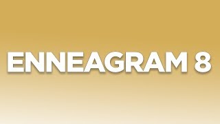 Enneagram type 8 Enneagram 8w7 Enneagram 8w9  Integration to a 2 [upl. by Nelad]