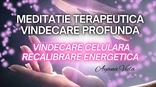 MEDITATIE GHIDATA TERAPEUTICA  VINDECARE PROFUNDA SI MANIFESTARE MIRACOLE 528Hz [upl. by Mafalda]