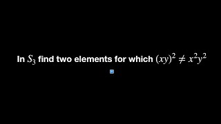 In S3 finding two elements for xy2 not as x2y2 IN Herstein Problem Solving [upl. by Arocahs]