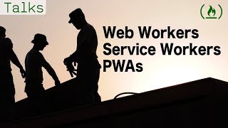 Web Workers Service Workers and PWAs [upl. by Kenay]