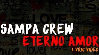 SAMPA CREW  ETERNO AMOR VIDEO COM LETRAHD [upl. by Ari]