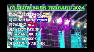 DJ SLOW BASS TERBARU 2024  DJ SALAM KERRONG VS DJ CIINAN BANA [upl. by Howland]