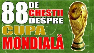 88 Chestii Interesante despre Cupa Mondiala [upl. by Nic]