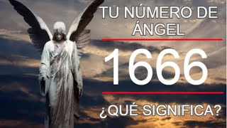 Ángel Número 1666  Descubre su Significado [upl. by Ebsen]