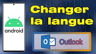 Comment changer la langue sur Outlook Android et le mettre en français [upl. by Kaete]