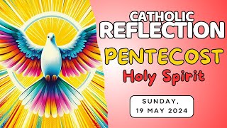 Pentecost Holy Spirit  Sunday Homily Reflection [upl. by Edmondo]