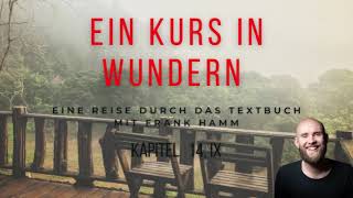 EKIW Textbuch Kapitel 14 IX  Ein Kurs in Wundern mit Frank Hamm [upl. by Warford]