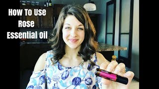 How To Use Rose Essential Oil [upl. by Iral293]