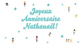 ♫ Joyeux Anniversaire Nathanaël ♫ [upl. by Bonnie]