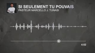 Si Seulement Tu Pouvais  Pasteur Marcello Tunasi WORSHIP SONG [upl. by Wetzell196]