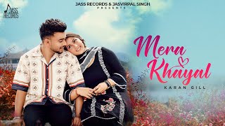 Mera Khayal Official Video Karan Gill  Bachan Bedil  New Punjabi Song 2024  Jass Records [upl. by Meurer21]