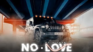 NO LOVE FT THAR EDIT🔥 Thar WhatsApp Status  Mahindra Thar  No Love Song Status [upl. by Hobey]