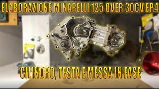 Elaborazione Minarelli 125 4T Over 30CV  EP 4  Cilindro Testa e Messa in Fase [upl. by Junieta]