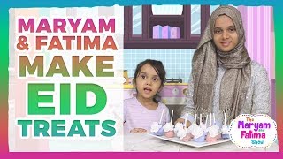 Maryam amp Fatima Make EID Treats [upl. by Nazay121]