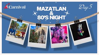 Carnival Panorama Mexican Riviera Cruise Day 5  Mazatlán Tour  80s Night [upl. by Ydnir]